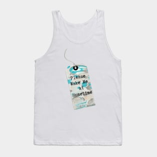 MarbledTag : Please Wake Me at Hometime Tank Top